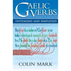 Image of Gaelic Verbs: Systemised and Simplified by Colin B. D. Mark (Paperback, 2005)