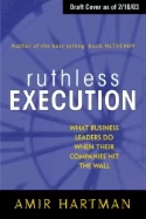 Image of ruthless execution what business leaders do when their companies hit the wa