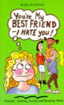 Image of Youre My Best Friend - I Hate You by Rosie Rushton Paperback