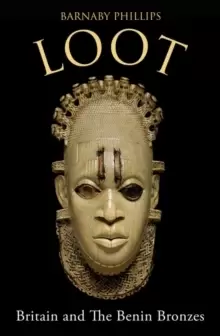 Image of Loot : Britain and the Benin Bronzes (Revised and Updated Edition)