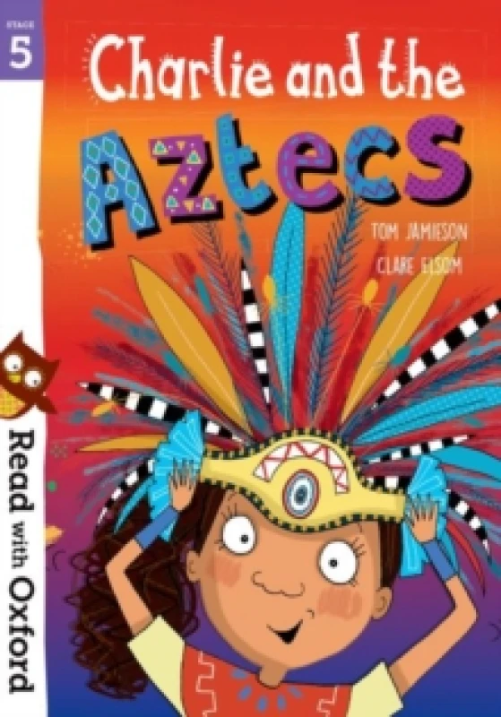 Image of Tom Jamieson Read with Oxford: Stage 5: Charlie and the Aztecs Book Multi unisex