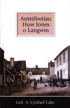 Image of Anterliwtiau Huw Jones O Langwm by A. Cynfael Lake Book