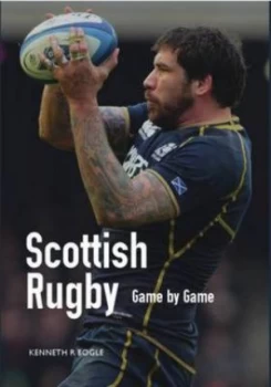 Image of Scottish Rugby by Kenneth R Bogle Hardback