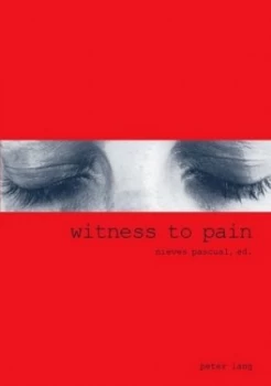 Image of Witness to Pain by Nieves Pascual Paperback