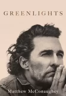 Image of Greenlights : Raucous stories and outlaw wisdom from the Academy Award-winning actor