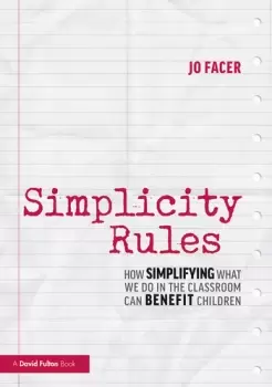 Image of Simplicity RulesHow Simplifying What We Do in the Classroom Can Benefit Children