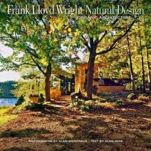 Image of Frank Lloyd Wright Natural Design by Alan Weintraub Hardback