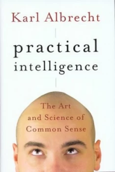 Image of Practical Intelligence by Karl Albrecht Hardback