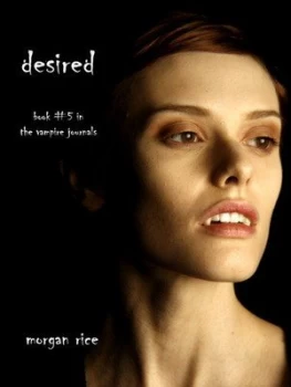 Image of Desired book no. 5 in the Vampire Journals by Morgan Rice Paperback