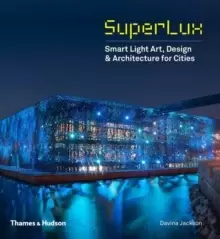 Image of SuperLux : Smart Light Art, Design & Architecture for Cities