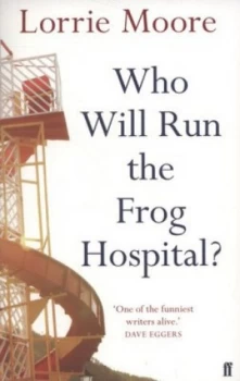 Image of Who Will Run the Frog Hospital by Lorrie Moore Paperback