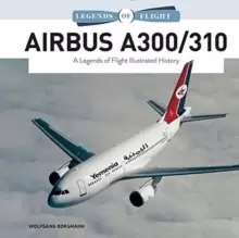 Image of Airbus A300/310: A Legends of Flight Illustrated History
