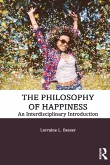 Image of The Philosophy of Happiness : An Interdisciplinary Introduction