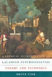 Image of A Clinical Introduction to Lacanian Psychoanalysis : Theory and Technique