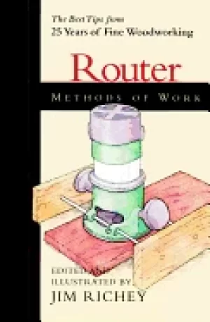 Image of Router methods of work the best tips from 25 years of fine woodworking