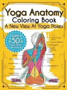 Image of Yoga Anatomy Coloring Book : A New View At Yoga Poses