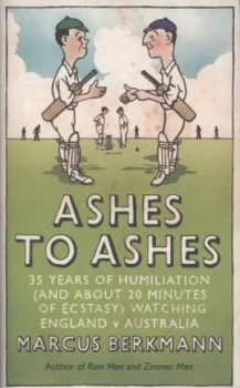 Image of Ashes to Ashes by Marcus Berkmann Hardback