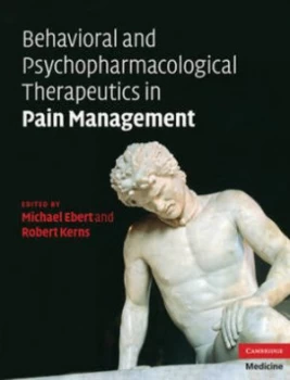 Image of Behavioral and Psychopharmacologic Pain Management by Michael H. Ebert Hardback