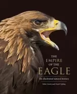 Image of empire of the eagle an illustrated natural history