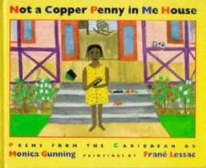 Image of Not a Copper Penny in Me House by Monica Gunning and Fran Lessac Hardback