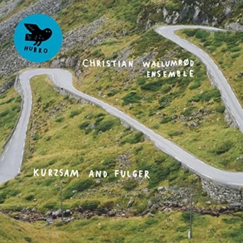 image of Christian Wallumrod Ensemble - Kurzsam and Fulger CD