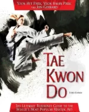 Image of tae kwon do the ultimate reference guide to the worlds most popular martial