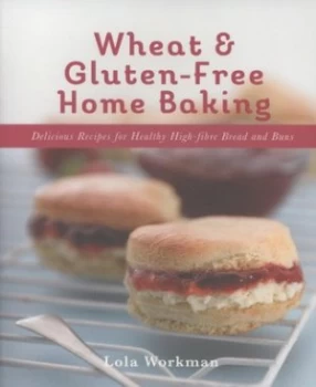 Image of Wheat and Gluten-Free Home Baking by Lola Workman Paperback