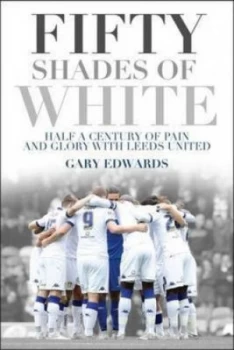 Image of Fifty Shades of White by Gary Edwards Paperback