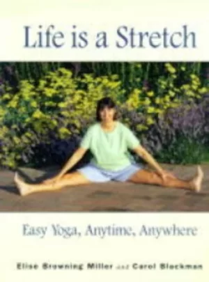 Image of Life is a stretch by Elise Browning Miller