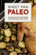 Image of sheet pan paleo 200 one tray recipes for quick prepping easy roasting and h