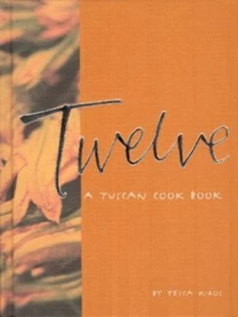 Image of Twelve by Tessa Kiros Hardback