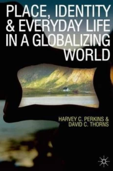 Image of Place Identity and Everyday Life in a Globalizing World by Harvey Perkins Book
