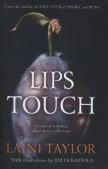 Image of Lips Touch by Laini Taylor Hardback