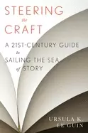 Image of steering the craft a twenty first century guide to sailing the sea of story