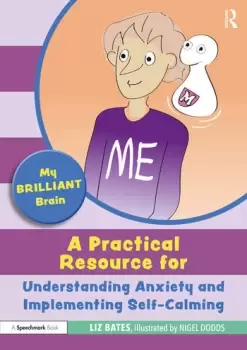 Image of My Brilliant Brain: A Practical Resource for Understanding Anxiety and Implementing Self-Calming