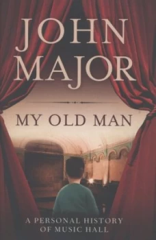 Image of My Old Man by John Major Hardback