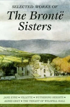 Image of Selected Works of the Bront Sisters by Charlotte Bront Paperback