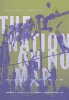Image of The Nation On No Map : Black Anarachism and Abolition