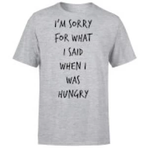Image of Im sorry for what I Said when Hungry T-Shirt - Grey - 3XL