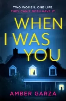 Image of When I Was You : The utterly addictive psychological thriller about obsession and revenge