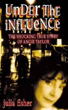 Image of Under the Influence by Julia Fisher Paperback