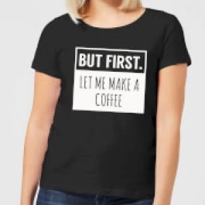 Image of But First Coffee Womens T-Shirt - Black - 3XL