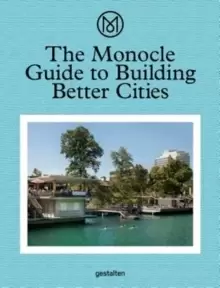 Image of The Monocle Guide to Building Better Cities