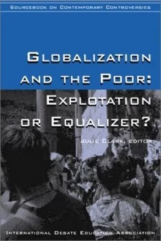 Image of Globalization and the Poor by William Driscoll and Julie Clark and International Debate Education Association Paperback