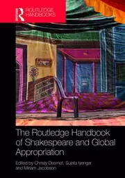 Image of The Routledge Handbook of Shakespeare and Global Appropriation