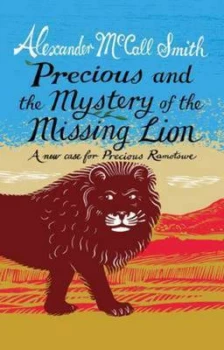 Image of Precious and the Case of the Missing Lion by Alexander Mccall Smith Book