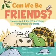 Image of can we be friends unexpected animal friendships from around the world