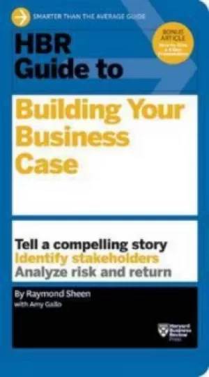 Image of HBR guide to building your business case by Raymond Sheen