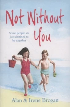 Image of Not Without You by Alan and Irene Brogan Book