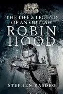 Image of robin hood the life and legend of an outlaw